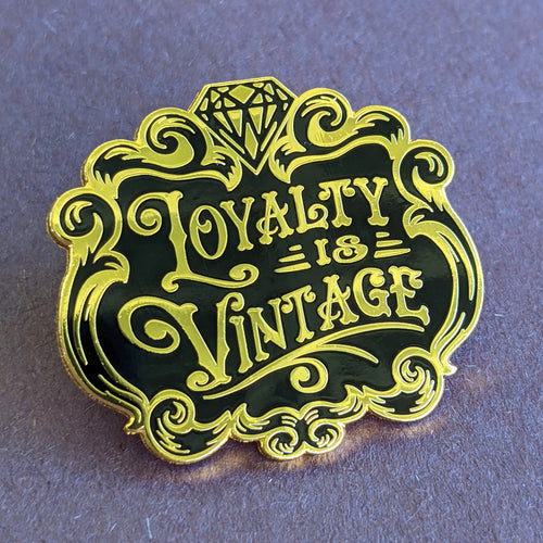 Loyalty is Vintage Hard Enamel Pin