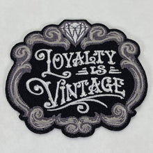 Load image into Gallery viewer, Loyalty is Vintage Sew On Embroidered Patch