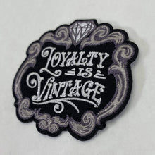 Load image into Gallery viewer, Loyalty is Vintage Sew On Embroidered Patch